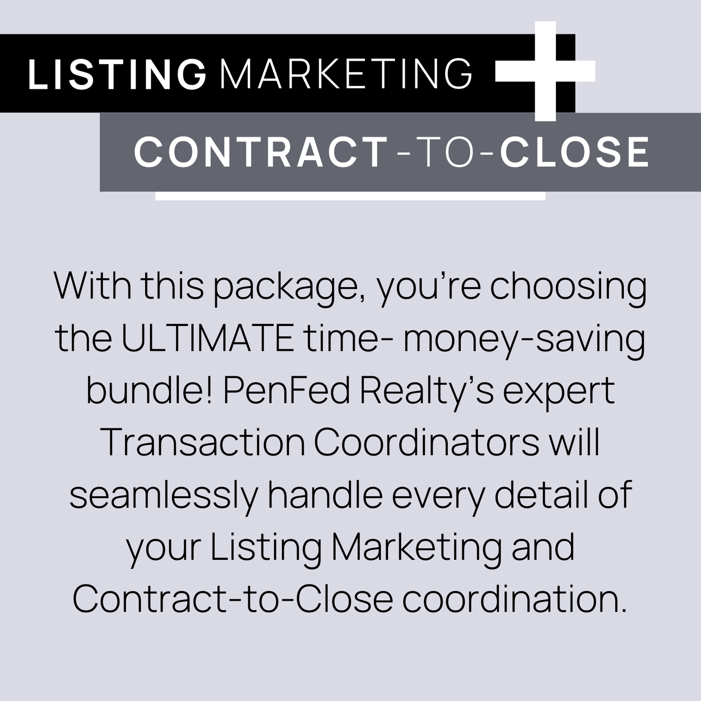 Listing Marketing + Contract-to-Close ($375-$826.05 at close)